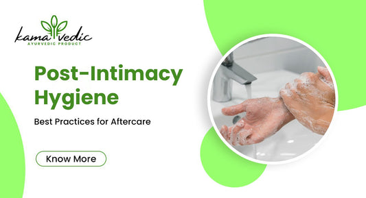Post-Intimacy Hygiene: Best Practices for Aftercare
