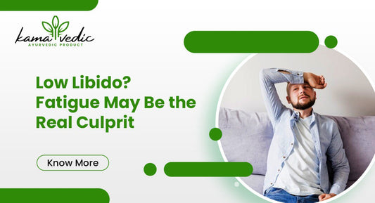 Low Libido? Fatigue May Be the Real Culprit
