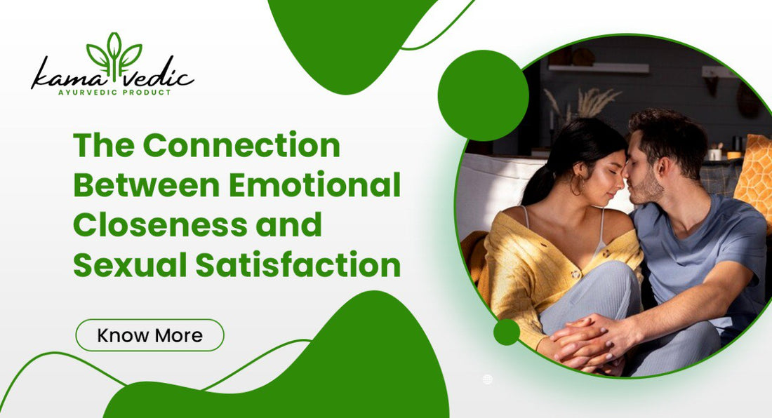 The Connection Between Emotional Closeness and Sexual Satisfaction