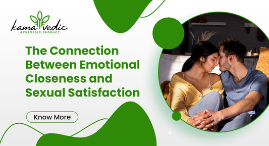 The Connection Between Emotional Closeness and Sexual Satisfaction