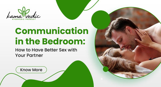 Communication in the Bedroom: How to Have Better Sex with Your Partner