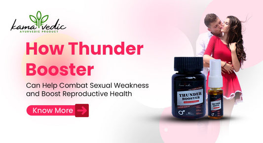 How ThunderBooster Can Help Combat Sexual Weakness and Boost Reproductive Health